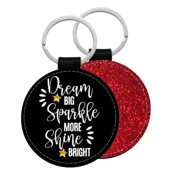 Dream big, Sparkle more, Shine bright, Μπρελόκ Δερματίνη, στρογγυλό ΚΟΚΚΙΝΟ (5cm)