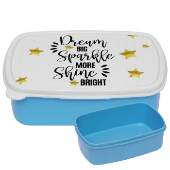 Dream big, Sparkle more, Shine bright, ΜΠΛΕ παιδικό δοχείο φαγητού (lunchbox) πλαστικό (BPA-FREE) Lunch Βox M18 x Π13 x Υ6cm
