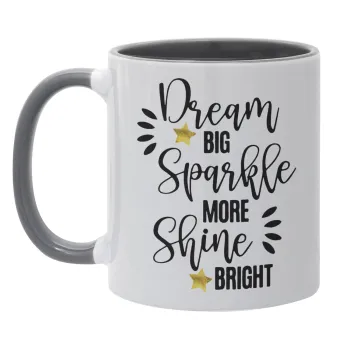 Dream big, Sparkle more, Shine bright, Κούπα χρωματιστή γκρι, κεραμική, 330ml