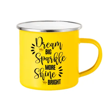 Dream big, Sparkle more, Shine bright, Yellow Enamel Metallic Cup 360ml