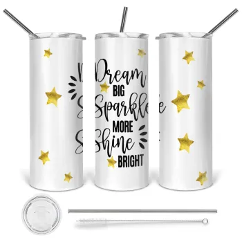 Dream big, Sparkle more, Shine bright, Tumbler stainless steel 600ml, with metal straw & cleaning brush