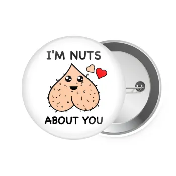 I'm Nuts About You, Κονκάρδα παραμάνα 7.5cm