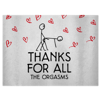 Thanks for all the orgasms, Επιφάνεια κοπής γυάλινη (38x28cm)