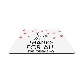 Thanks for all the orgasms, Mousepad rect 27x19cm