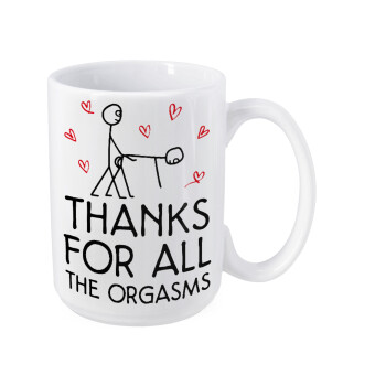 Thanks for all the orgasms, Κούπα Mega, κεραμική, 450ml