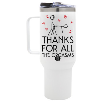 Thanks for all the orgasms, Mega Stainless steel Tumbler with lid, double wall 1,2L