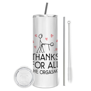 Thanks for all the orgasms, Eco friendly stainless steel tumbler 600ml, with metal straw & cleaning brush