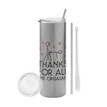 Thanks for all the orgasms, Eco friendly stainless steel Silver tumbler 600ml, with metal straw & cleaning brush