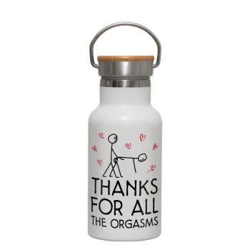 Thanks for all the orgasms, Metallic thermos (Stainless steel) White with wooden lid (bamboo), double-walled, 350ml