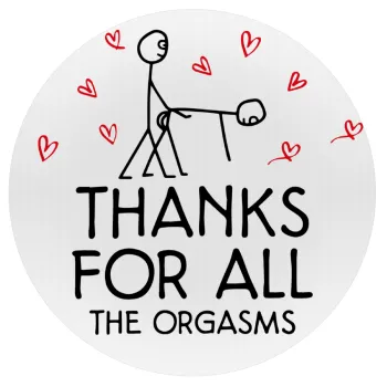 Thanks for all the orgasms, Mousepad Στρογγυλό 20cm