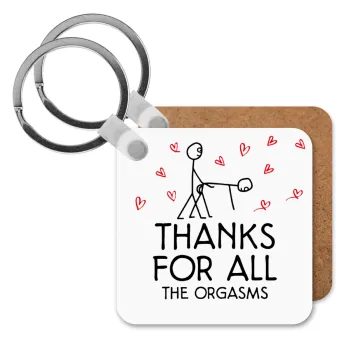 Thanks for all the orgasms, Μπρελόκ Ξύλινο τετράγωνο MDF