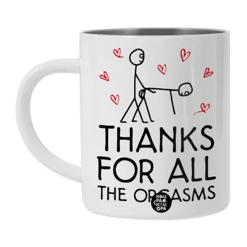 Thanks for all the orgasms, Λευκή Ανοξείδωτη Μεταλλική Κούπα 450ml - Διπλού Τοιχώματος 