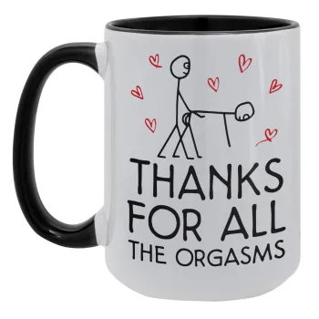 Thanks for all the orgasms, Κούπα Mega 15oz, κεραμική Μαύρη, 450ml