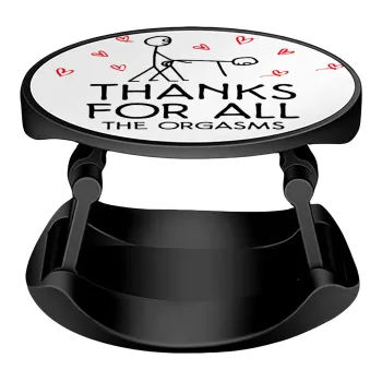 Thanks for all the orgasms, Phone Holders Stand  Stand Hand-held Mobile Phone Holder