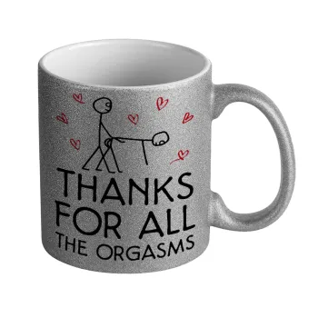 Thanks for all the orgasms, Κούπα Ασημένια Glitter που γυαλίζει, κεραμική, 330ml