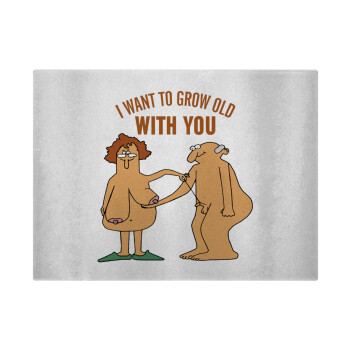 I want to grow old with you, Επιφάνεια κοπής γυάλινη (38x28cm)