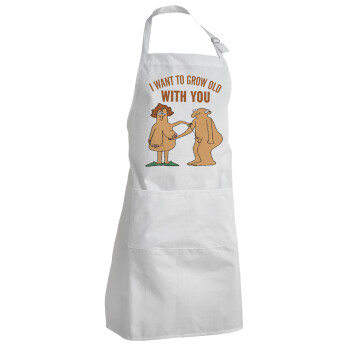 I want to grow old with you, Adult Chef Apron (with sliders and 2 pockets)
