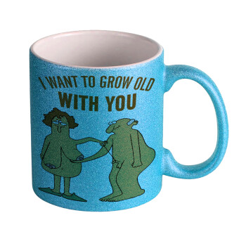 I want to grow old with you, 