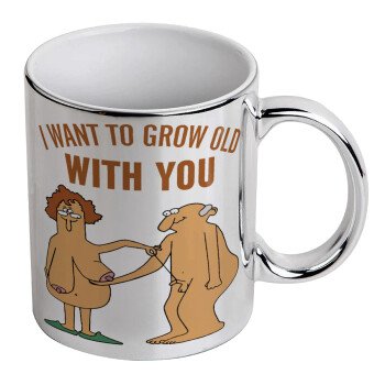 I want to grow old with you, Mug ceramic, silver mirror, 330ml