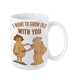 I want to grow old with you, Κούπα Mega, κεραμική, 450ml