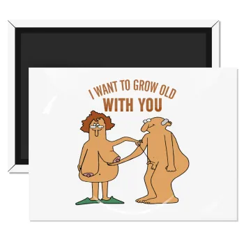 I want to grow old with you, Ορθογώνιο μαγνητάκι ψυγείου διάστασης 9x6cm