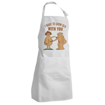 I want to grow old with you, Ποδιά Σεφ Ολόσωμη Ενήλικων (με ρυθμιστικά και 2 τσέπες)