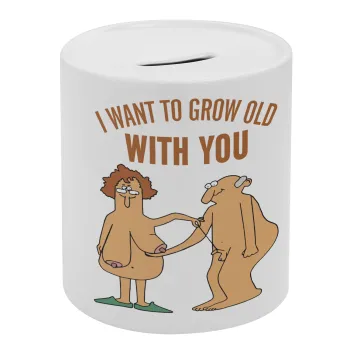 I want to grow old with you, Κουμπαράς πορσελάνης με τάπα