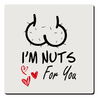 I'm Nuts for you, Τετράγωνο μαγνητάκι ξύλινο 6x6cm