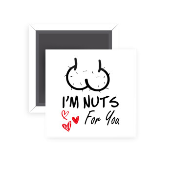 I'm Nuts for you, Μαγνητάκι ψυγείου τετράγωνο διάστασης 5x5cm