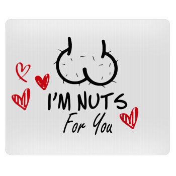 I'm Nuts for you, Mousepad rect 23x19cm