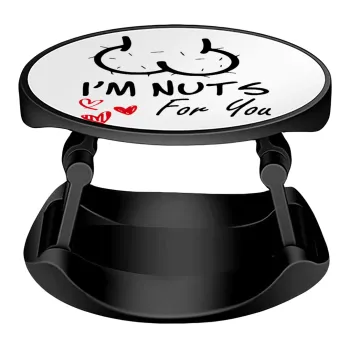 I'm Nuts for you, Phone Holders Stand  Stand Βάση Στήριξης Κινητού στο Χέρι
