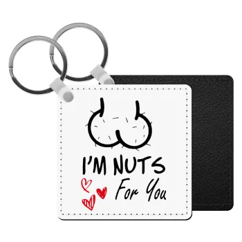 I'm Nuts for you, Μπρελόκ Δερματίνη, τετράγωνο ΜΑΥΡΟ (5x5cm)