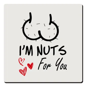I'm Nuts for you, Τετράγωνο μαγνητάκι ξύλινο 6x6cm
