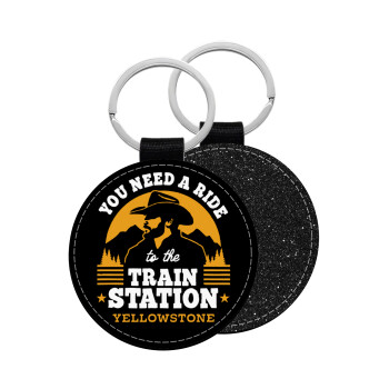 You need a ride to the train station, Μπρελόκ Δερματίνη, στρογγυλό ΜΑΥΡΟ (5cm)