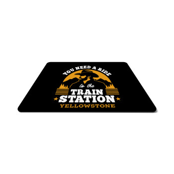 You need a ride to the train station, Mousepad ορθογώνιο 27x19cm