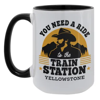 You need a ride to the train station, Κούπα Mega 15oz, κεραμική Μαύρη, 450ml