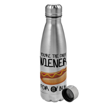 You re the only wiener for my bun, Metallic water bottle, stainless steel, 750ml
