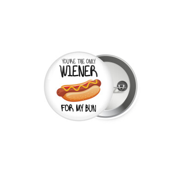 You re the only wiener for my bun, Κονκάρδα παραμάνα 5cm