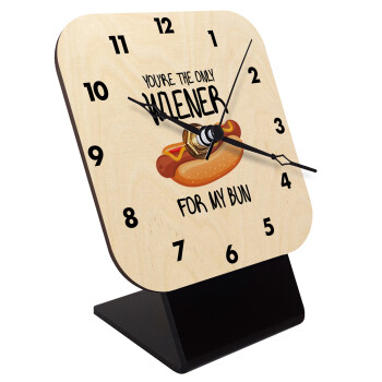 You re the only wiener for my bun, Quartz Table clock in natural wood (10cm)
