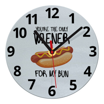 You re the only wiener for my bun, Ρολόι τοίχου γυάλινο (20cm)