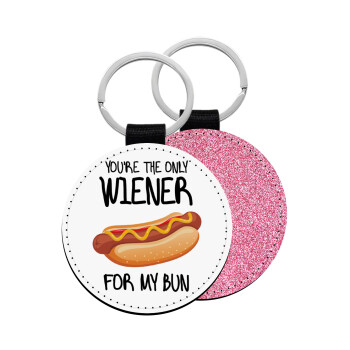 You re the only wiener for my bun, Μπρελόκ Δερματίνη, στρογγυλό ΡΟΖ (5cm)