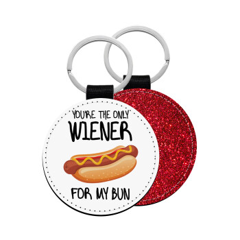 You re the only wiener for my bun, Μπρελόκ Δερματίνη, στρογγυλό ΚΟΚΚΙΝΟ (5cm)