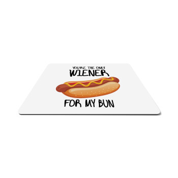 You re the only wiener for my bun, Mousepad rect 27x19cm