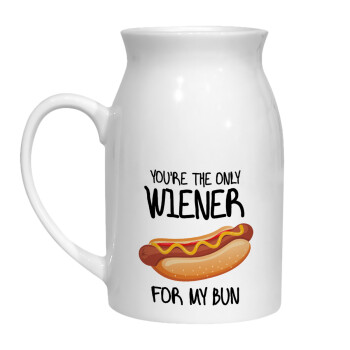 You re the only wiener for my bun, Milk Jug (450ml) (1pcs)