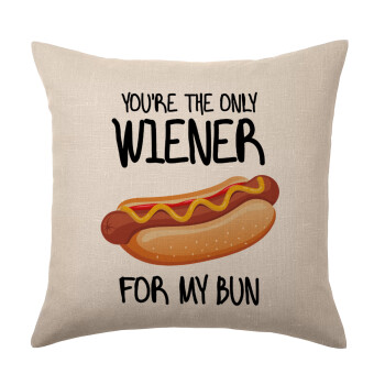 You re the only wiener for my bun, Μαξιλάρι καναπέ ΛΙΝΟ 40x40cm περιέχεται το  γέμισμα
