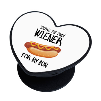 You re the only wiener for my bun, Phone Holders Stand  καρδιά Μαύρο Βάση Στήριξης Κινητού στο Χέρι