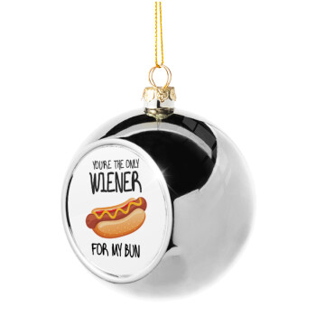 You re the only wiener for my bun, Χριστουγεννιάτικη μπάλα δένδρου Ασημένια 8cm