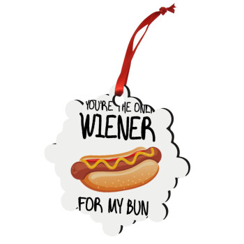 You re the only wiener for my bun, Χριστουγεννιάτικο στολίδι snowflake ξύλινο 7.5cm