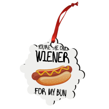 You re the only wiener for my bun, Christmas ornament snowflake wooden 7.5cm