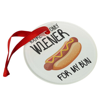 You re the only wiener for my bun, Χριστουγεννιάτικο στολίδι γυάλινο 9cm
